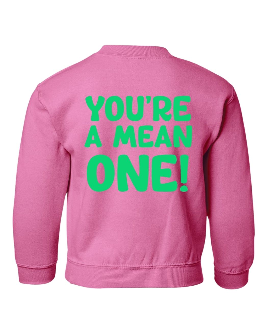YOU'RE A MEAN ONE CREW